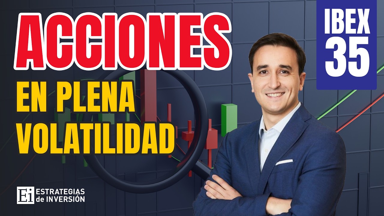 ACCIONES del IBEX 35 que están dando SEÑAL DE COMPRA en plena VOLATILIDAD | Estrategias de inversión