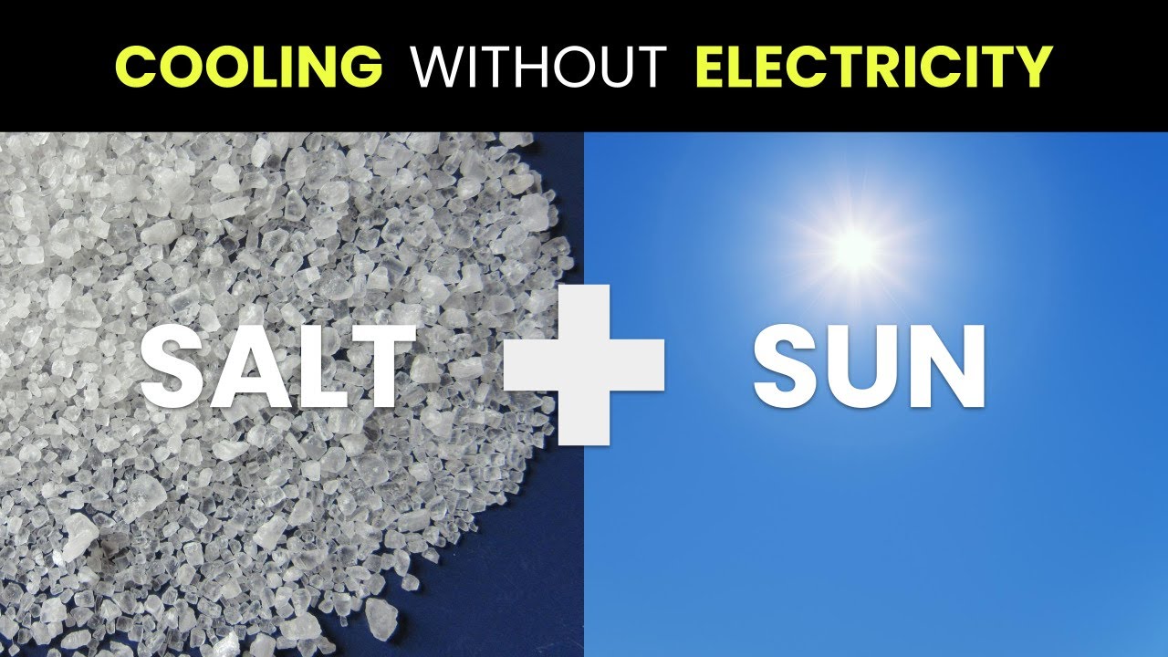 Passive Cooling & Refrigeration Using ONLY Sun and Salt | Future Technology & Science News 25