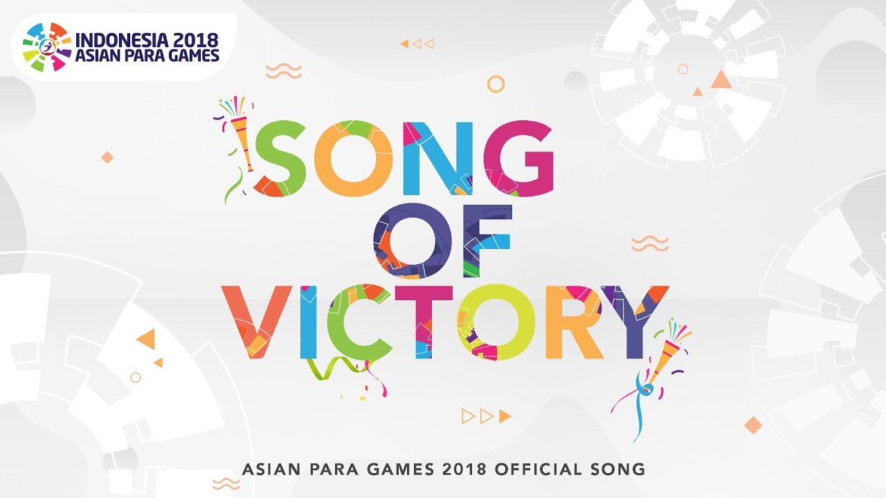 SONG OF VICTORY - Various Artists - Asian Para Games 2018 Official Theme Song