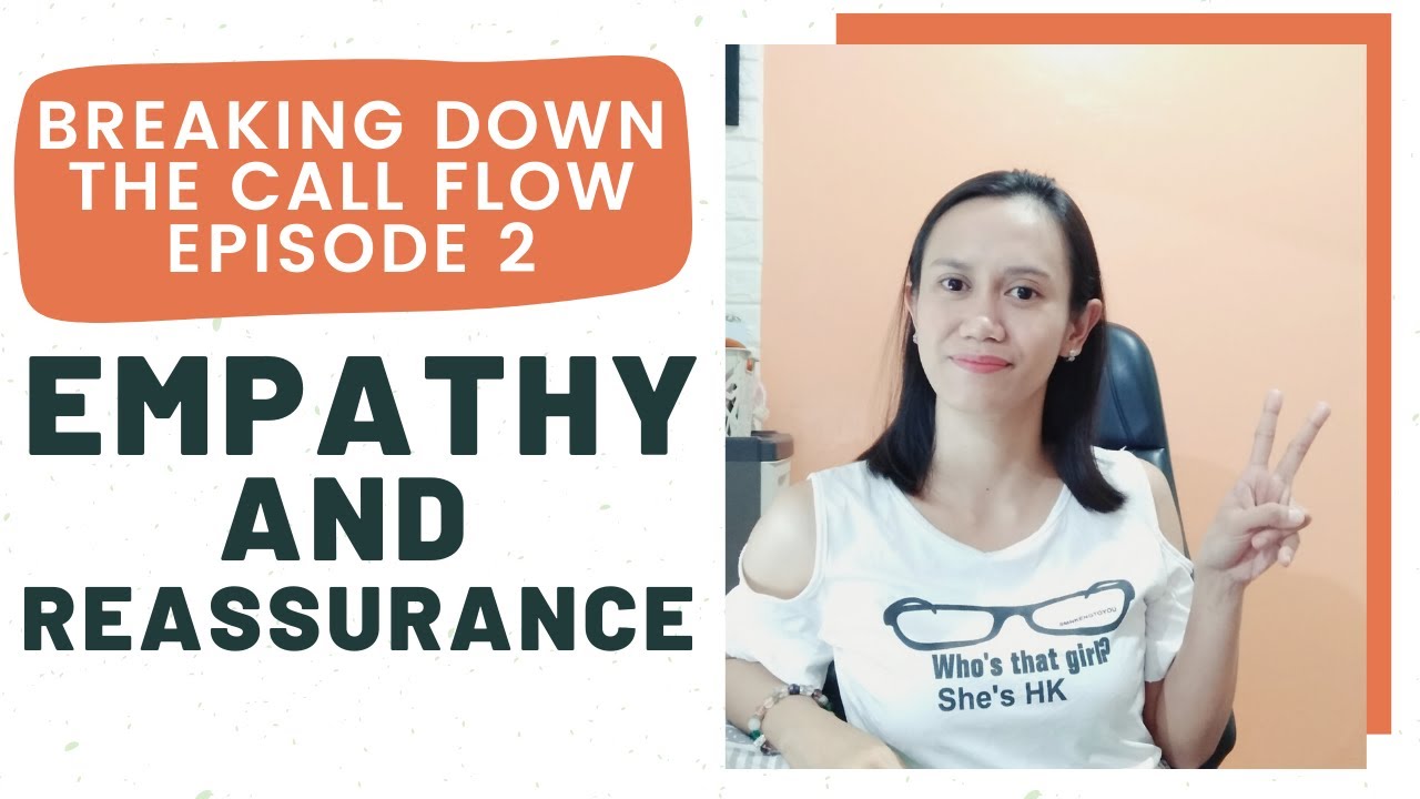 HOW TO RESPOND WITH EMPATHY AND REASSURANCE | Breaking Down The Call Flow Episode 2