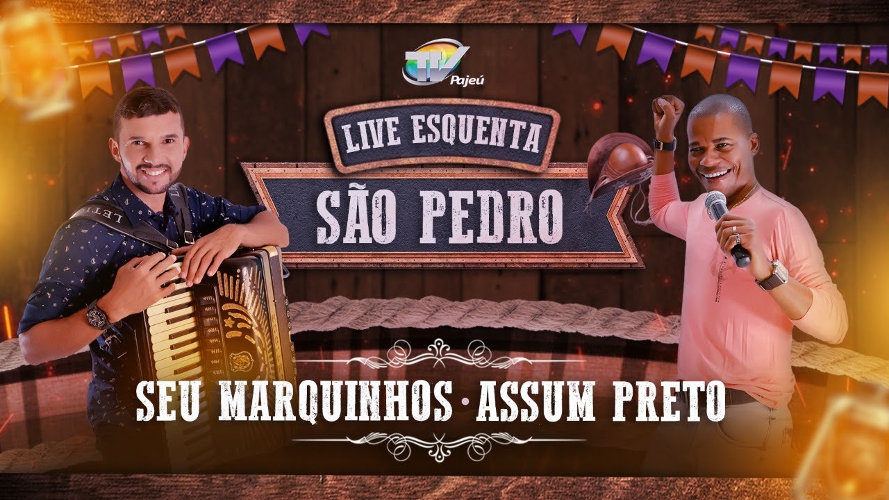 #Live Esquenta São Pedro Seu Marquinhos e Assum Preto #Tvpajeu