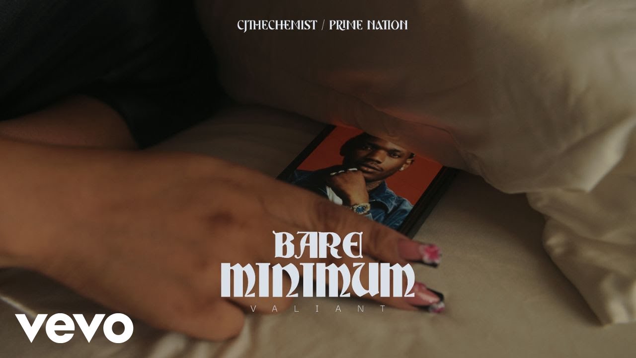 VALIANT, CJTHECHEMIST - BARE MINIMUM (Official Music Video)
