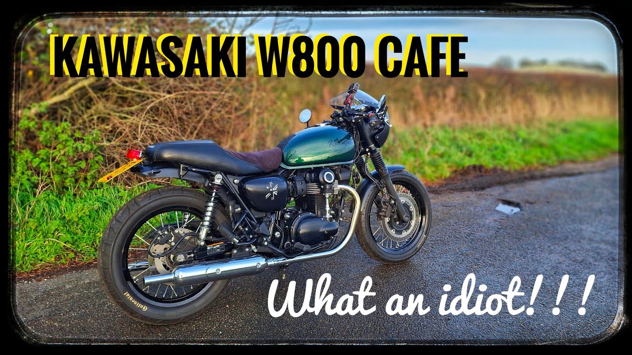 Kawasaki W800 Cafe - What an idiot!!!