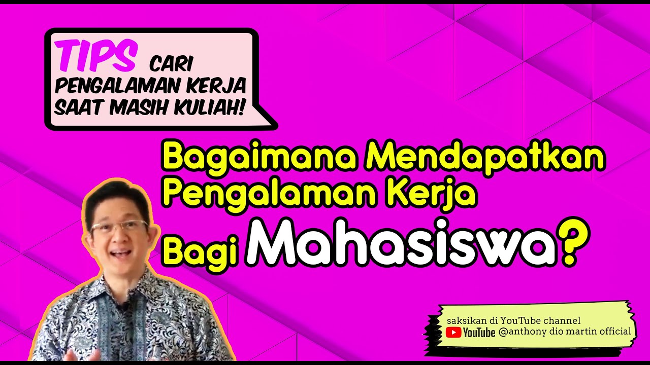 TIPS CARI PENGALAMAN KERJA SAAT MASIH KULIAH! Bagaimana Mendapatkan Pengalaman Kerja Bagi Mahasiswa?