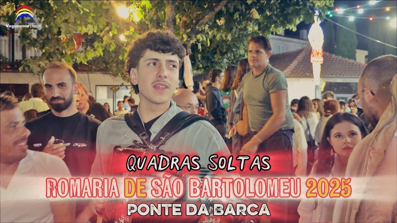 Quadras Soltas - São Bartolomeu 2025 - Ponte da Barca