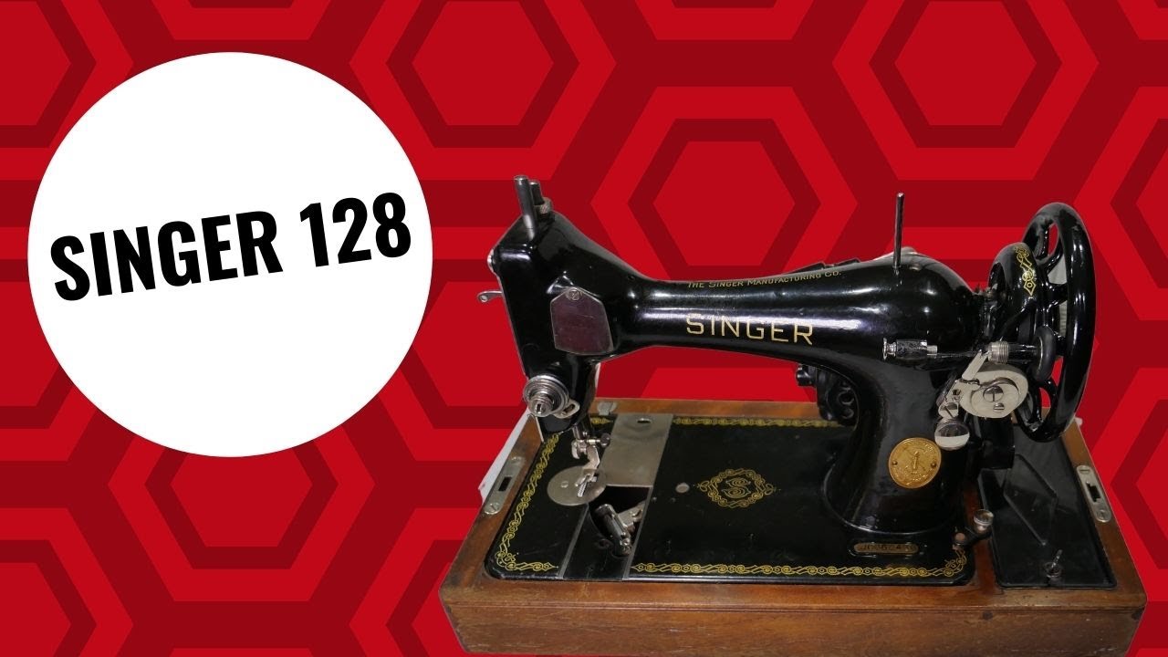 Singer 128 Sewing Machine