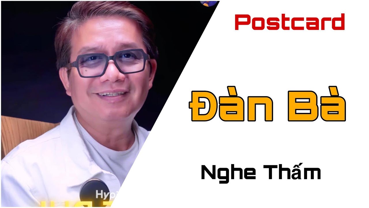 Đàn Bà - Nghe Thấm | Đạt Phi Postcard