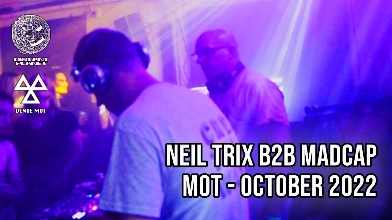 Neil Trix B2B Madcap - Distant Planet @ MOT (LDN) - October 2022