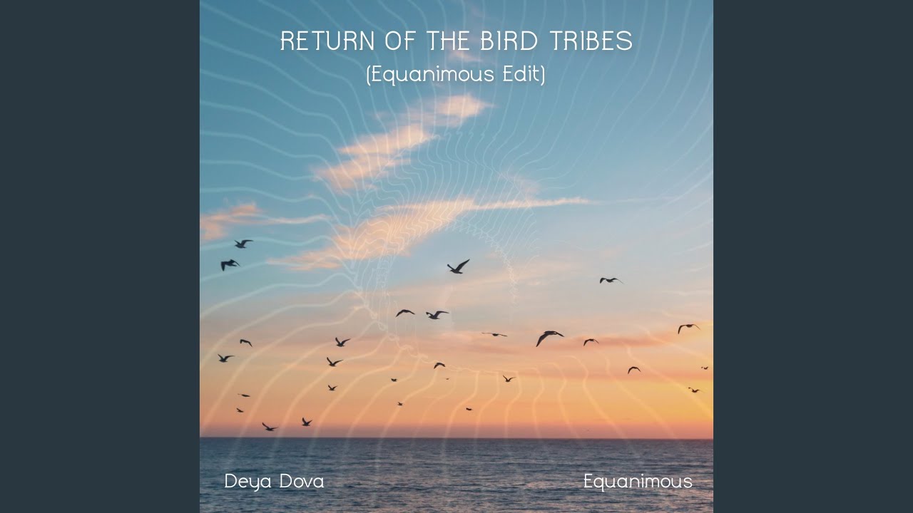 Return of the Bird Tribes (Equanimous Edit)