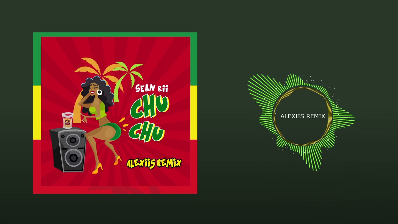 Sean Rii - Chu Chu (Alexiis Remix)