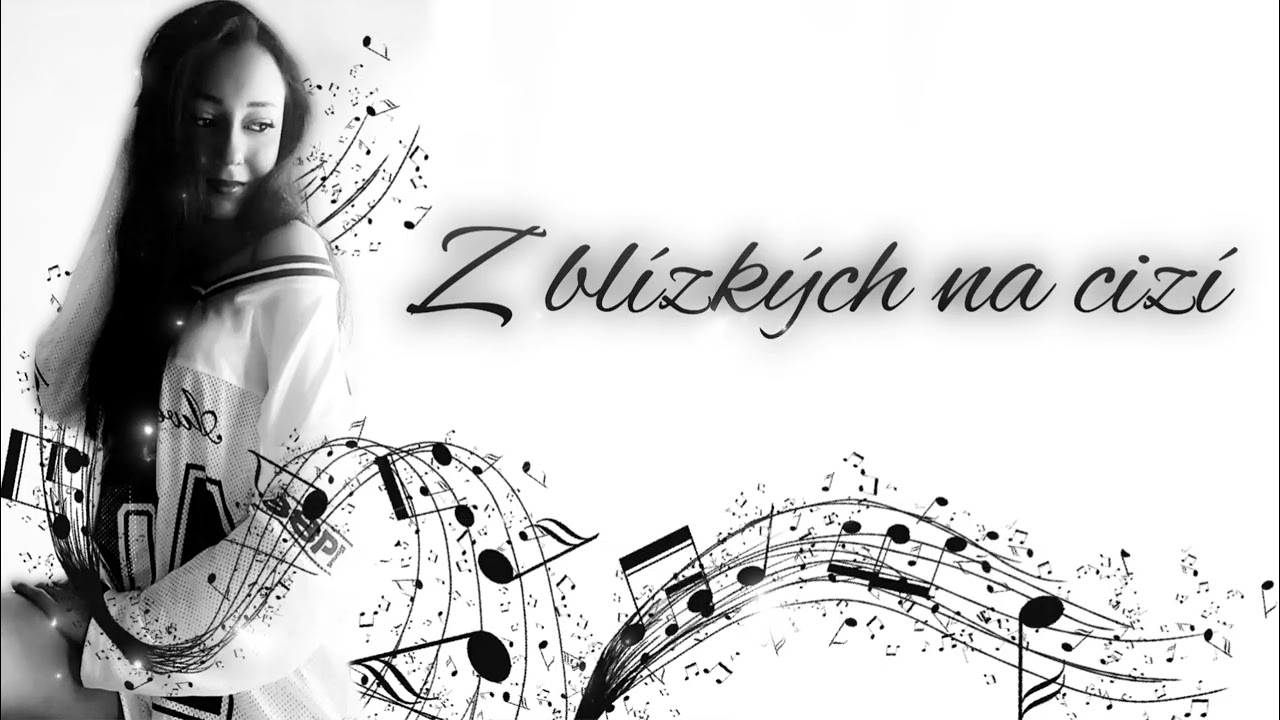 Z blízkých na cizí 