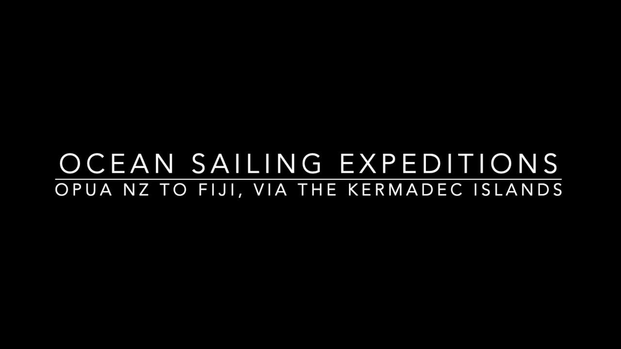 Ocean Sailing Expeditions NZ to Fiji VideoV3