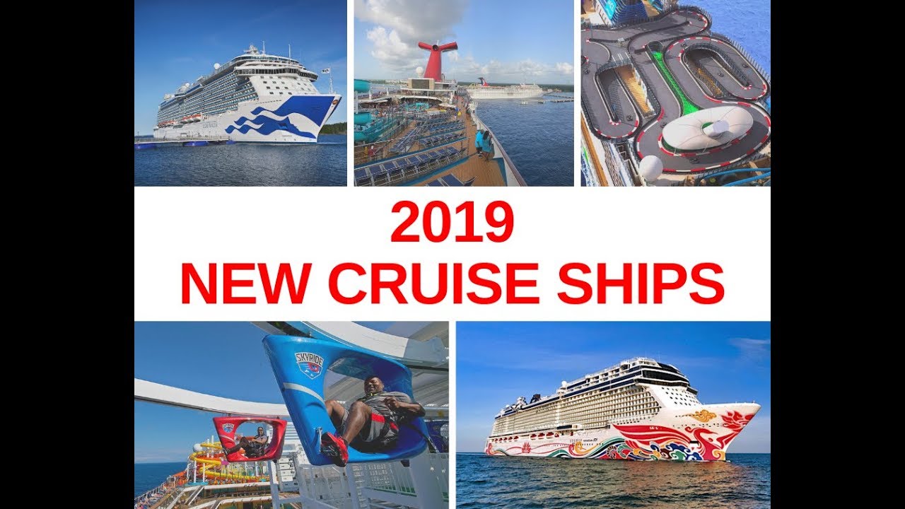 2019 NEW CRUISE SHIPS