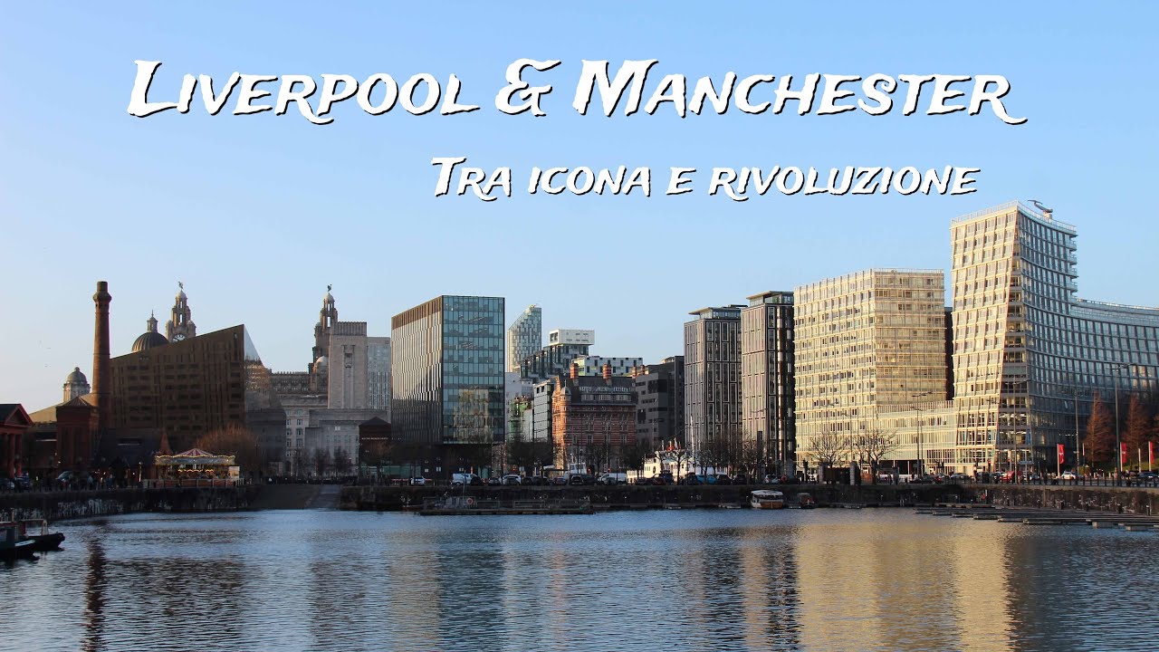 Liverpool & Manchester: tra Icona e Rivoluzione