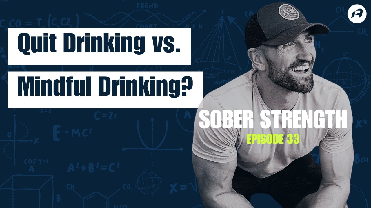 Quit Drinking vs. Mindful Drinking: What&rsquo;s Best for YOU? | Sober Strength Episode 33