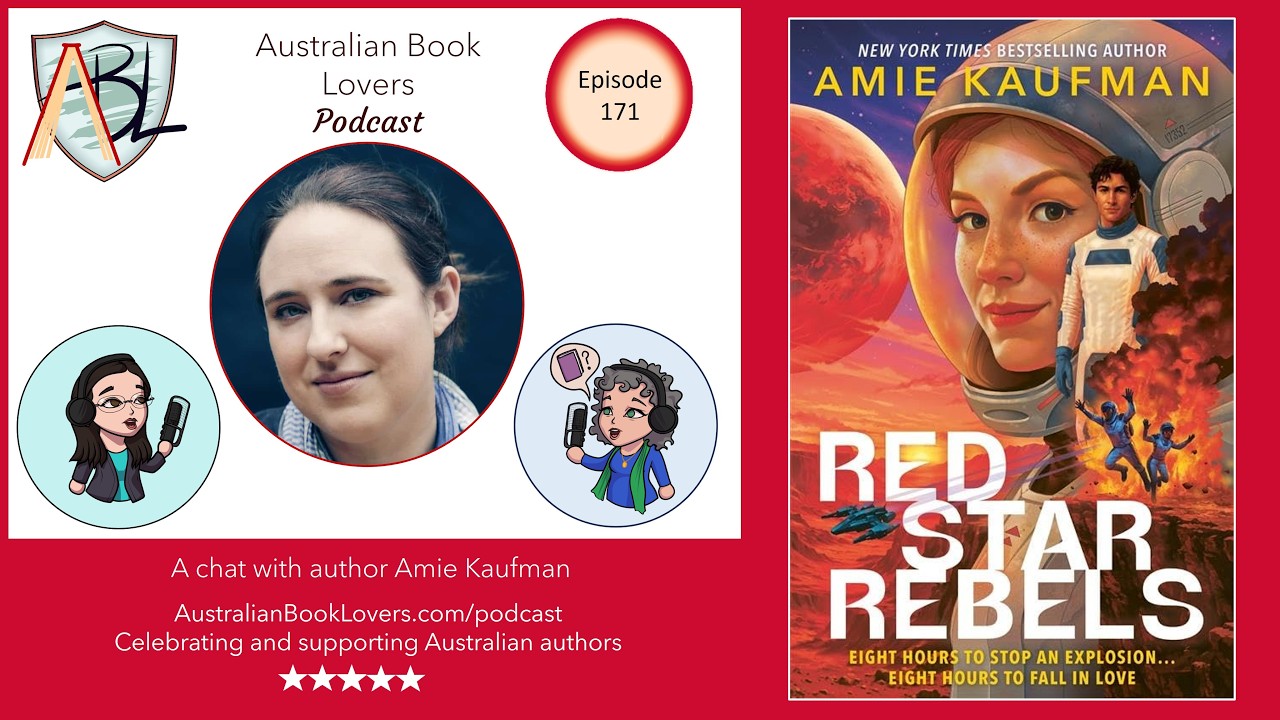 Australian Book Lovers Podcast Ep#171 featuring author Amie Kaufman