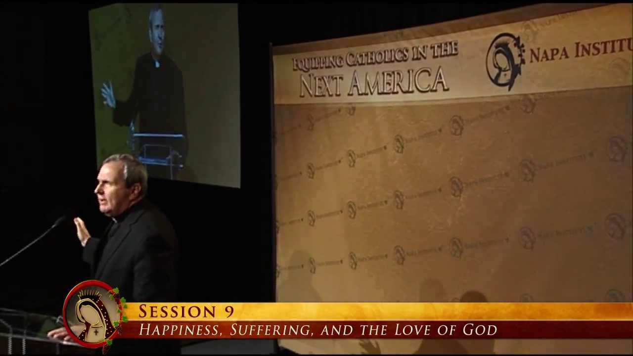 How to Suffer Well – Fr. Robert J. Spitzer at the Napa Institute 2013 Summer Conference