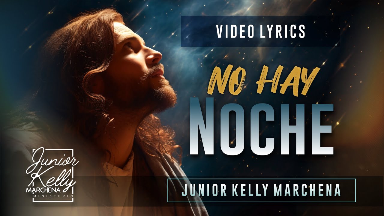 No Hay Noche - @JuniorKellyMarchena