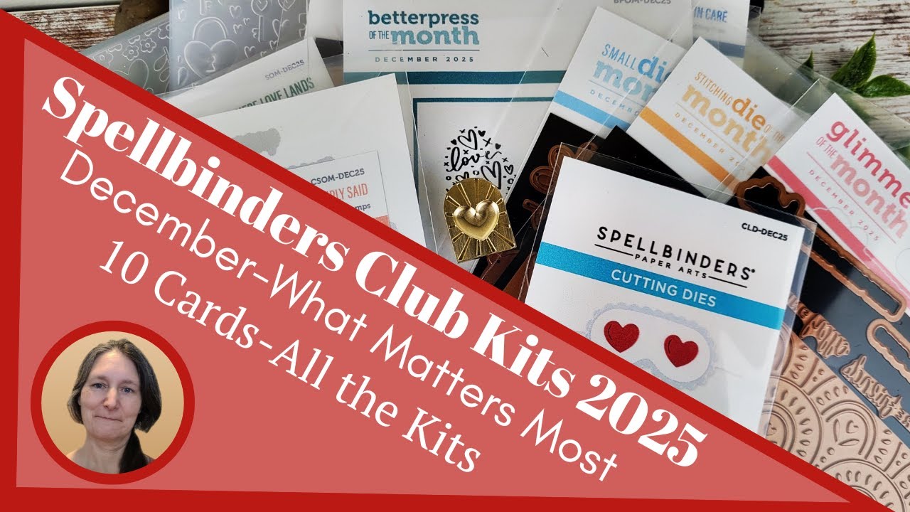 10 Cards / Spellbinders December 2025 Club Kits / What Matters Most