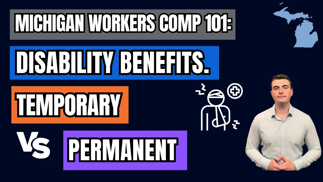 Disability Benefits - Temporary vs Permanent - What&rsquo;s The Difference? | Michigan Workers Comp 101