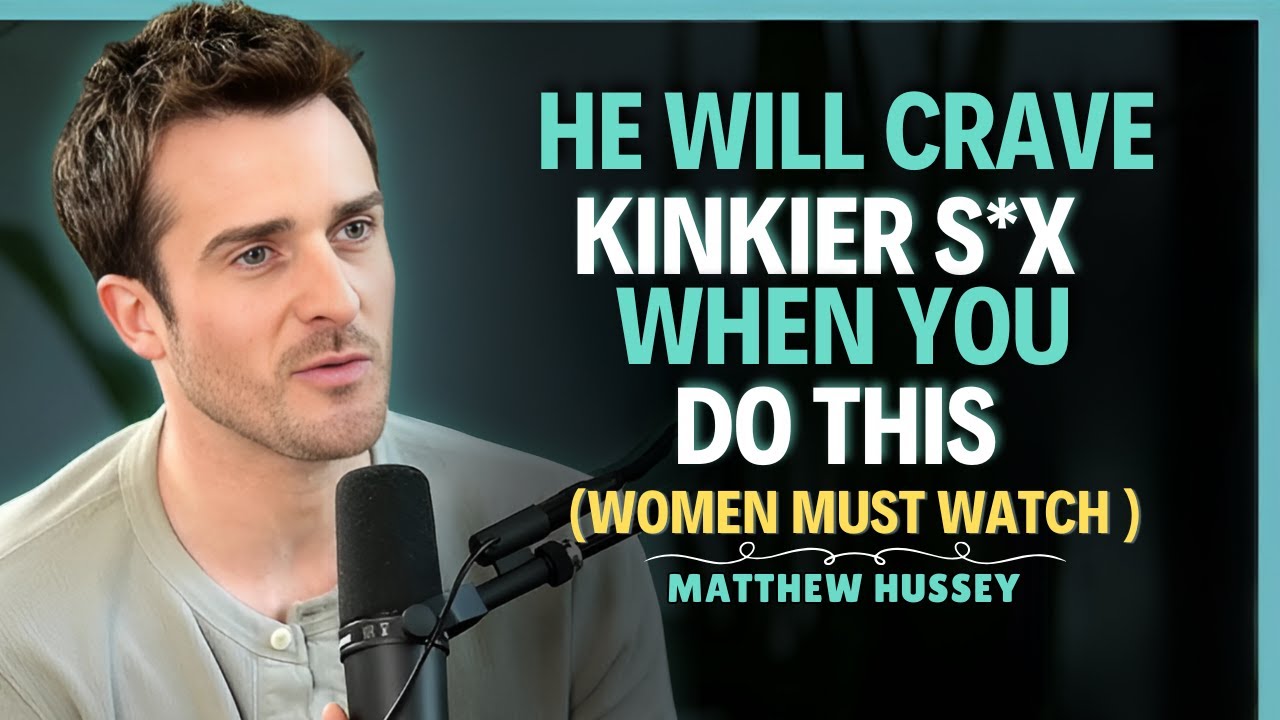The #1 Secret That Will Make HIM CRAVE Kinkier Sex! || Matthew Hussey || Dating Advice
