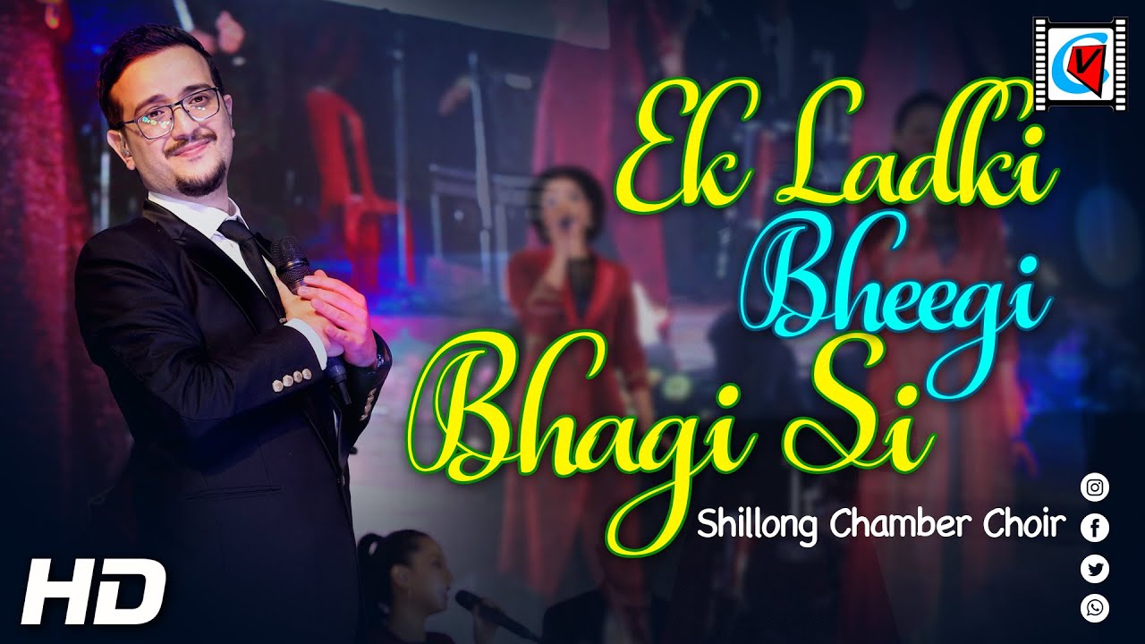 Ek Ladki Bhigi Bhagi Si | Chalti Ka Naam Gaadi | Live Singing Shillong Chamber Choir | Varanasi 2019
