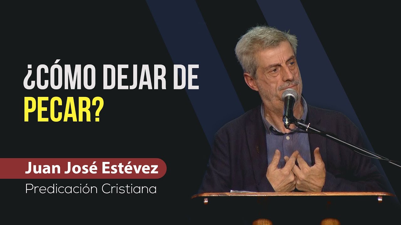 ¿Cómo dejar de pecar? // Juan José Estévez