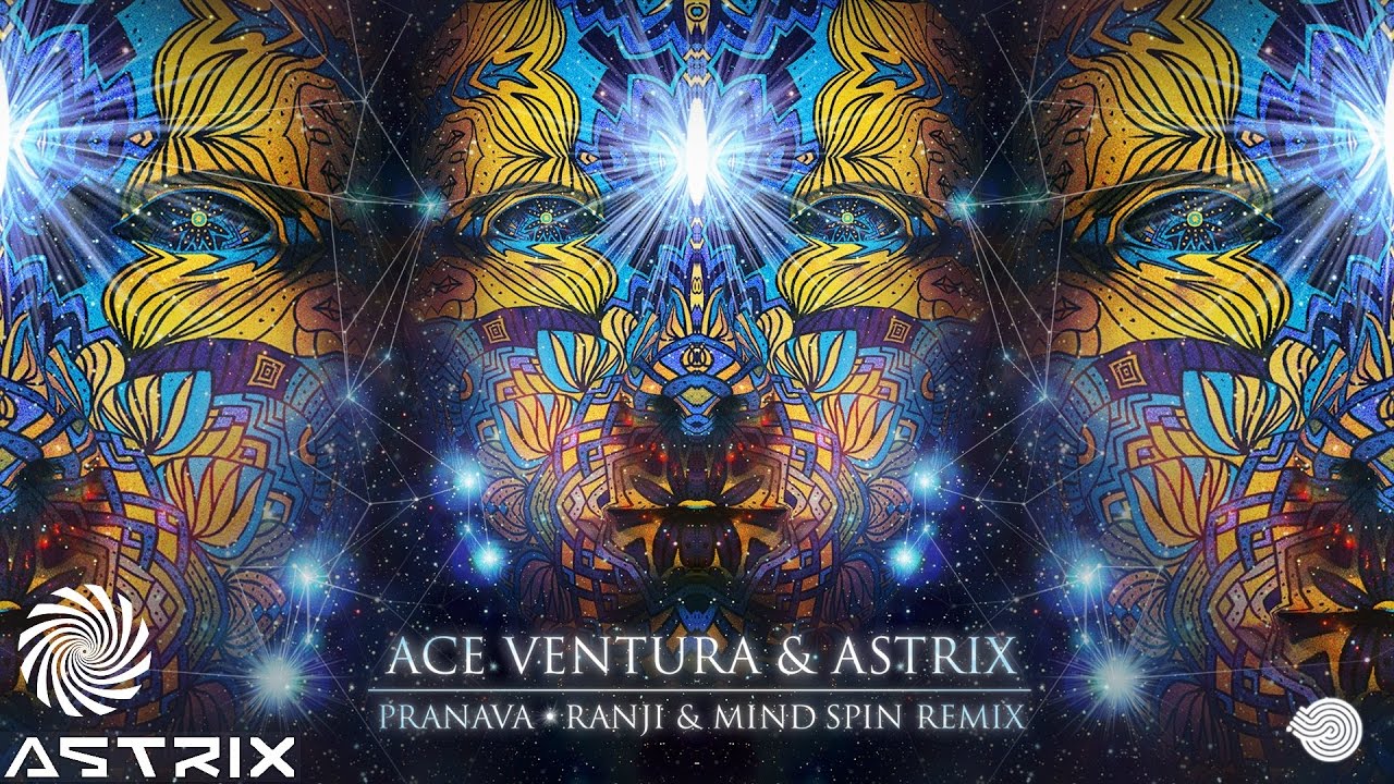 Astrix & Ace Ventura - Pranava (Ranji & Mind Spin Remix)
