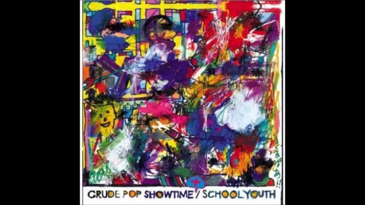 School Youth - Crude Pop Showtime - Full Album