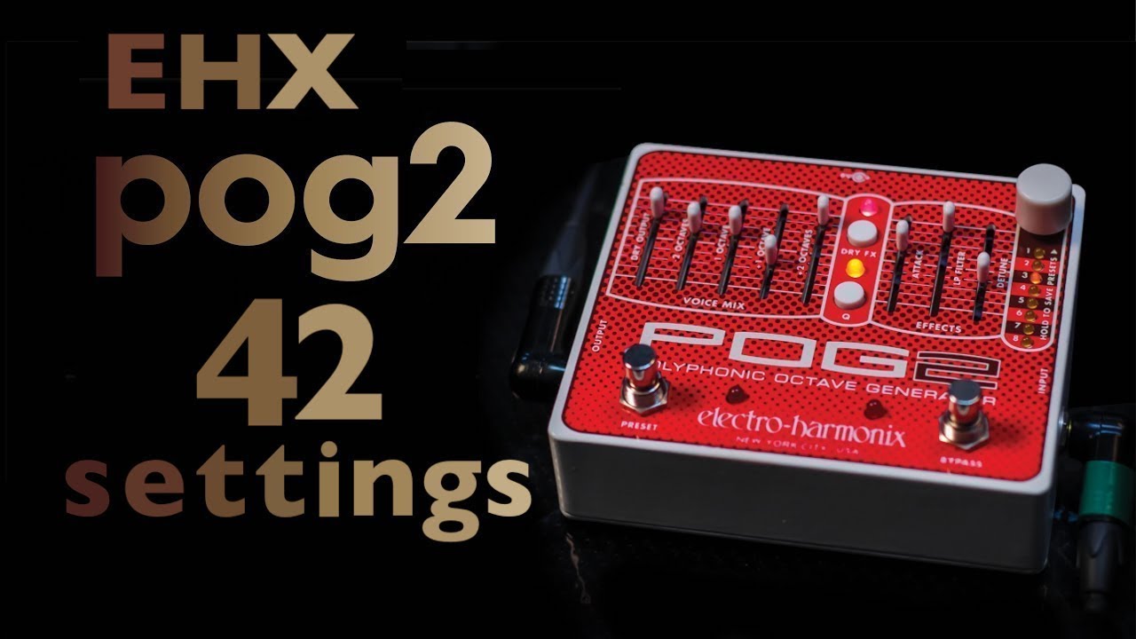 Electro Harmonix Pog 2: 42 Presets  EHX Polyphonic Octaver Generator Pedal (Settings on Screen)