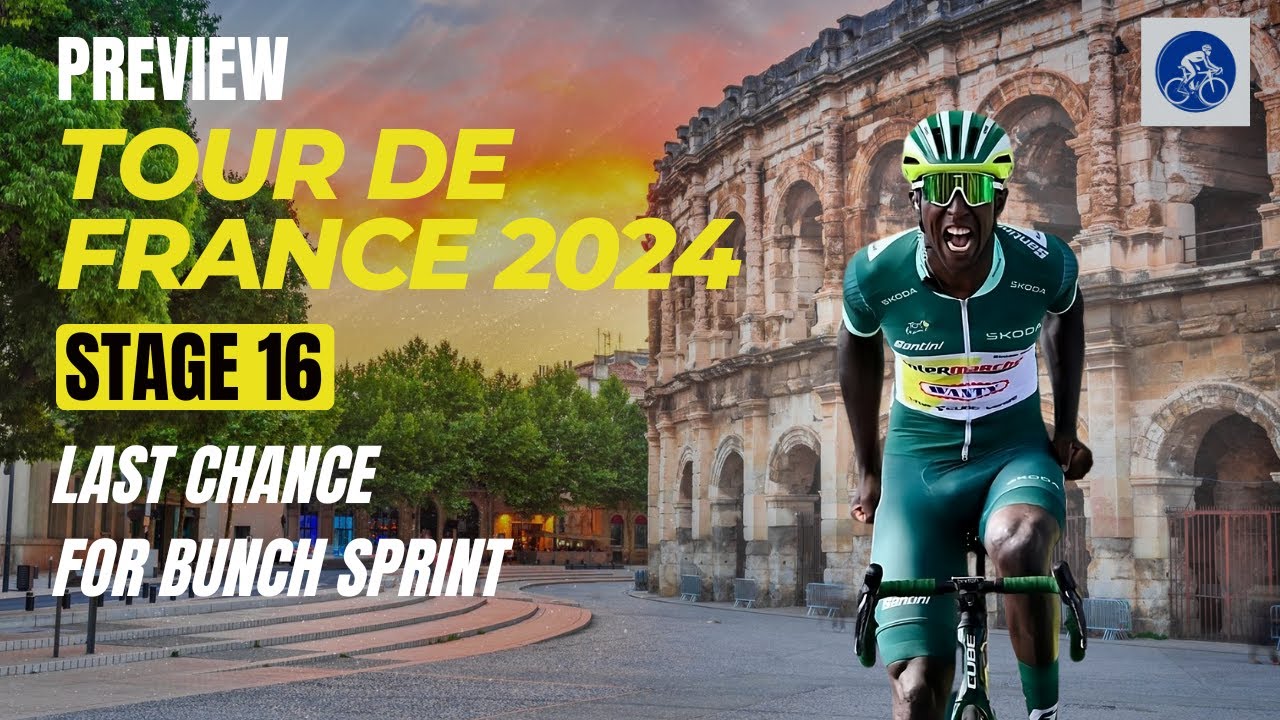 TOUR DE FRANCE 2024 Stage 16 - Last Day For Bunch Sprint PREVIEW