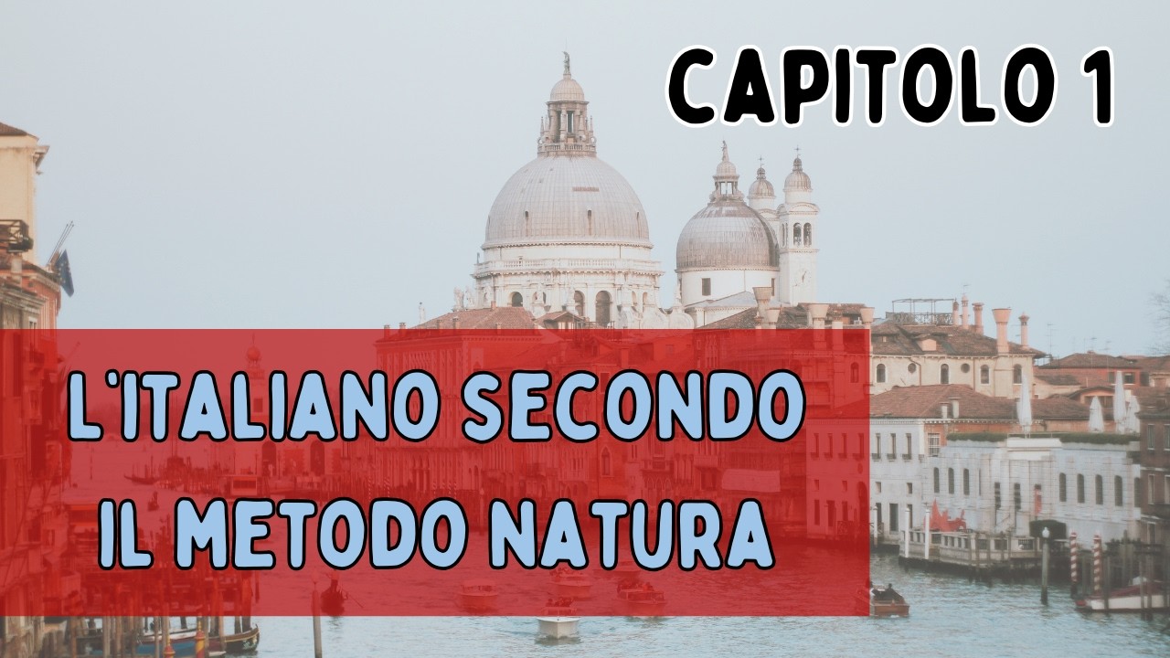 L'italiano secondo il metodo natura || Capitolo 1: La famiglia Rossi