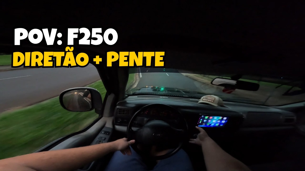 POV: F250 DIRETÃO + PENTE NA TURBINA