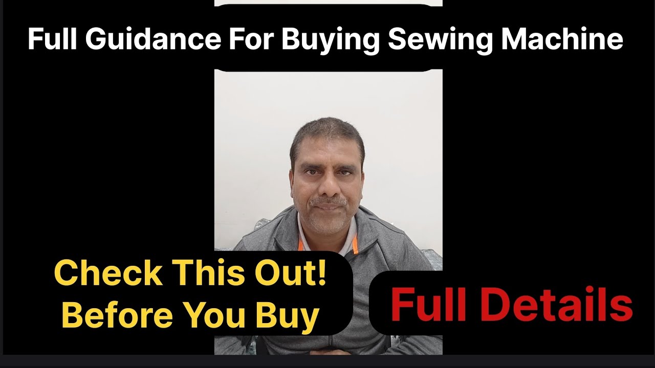 Check This Out Before You Buy| Full Details For Buying Sewing Machine| Best Brand| Best Machine 
