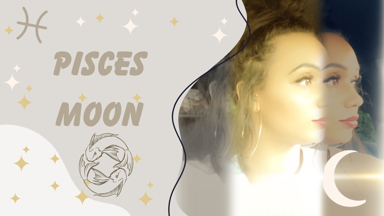 MOON IN PISCES ♓️🌙, #Pisces Moon, TRAITS, NEEDS & REACTIONS 💜
