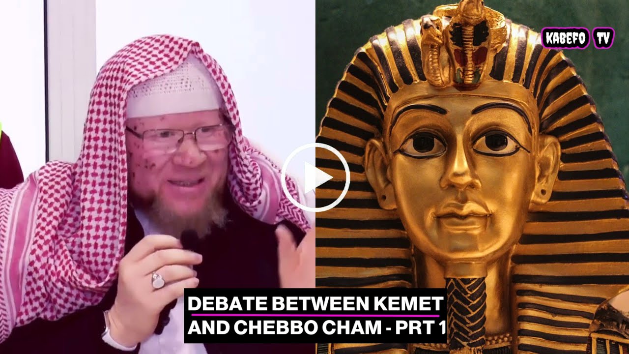 chebbo cham debate with kemet  - Part 1
