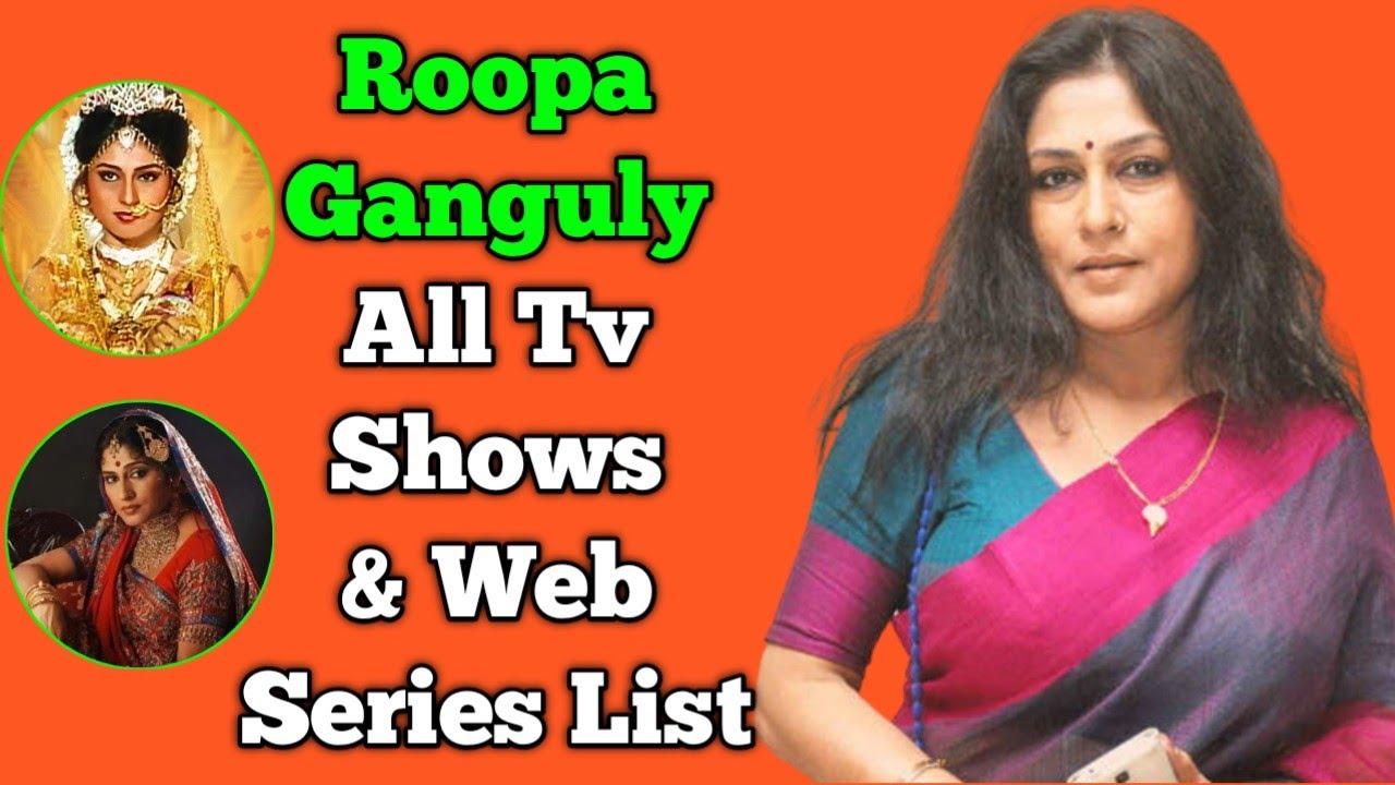 Roopa Ganguly All Tv Serials List || All Web Series List || Mahabharat