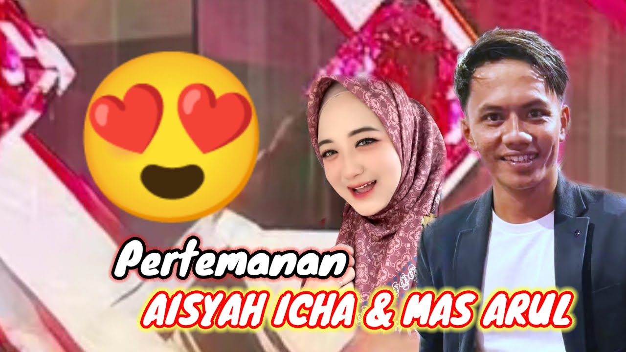 AISYAH ICHA DAN ARUL