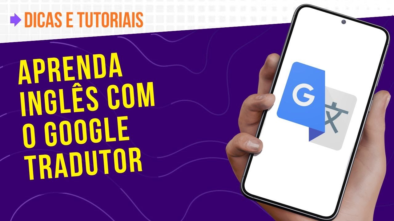 Aprenda inglês com o Google Tradutor