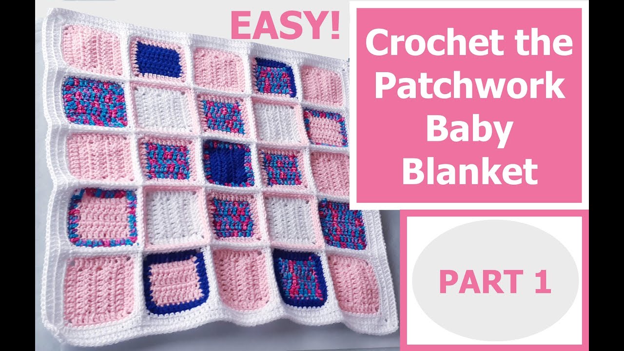 Crochet the Patchwork Baby Blanket - PART 1  //  SS#102a