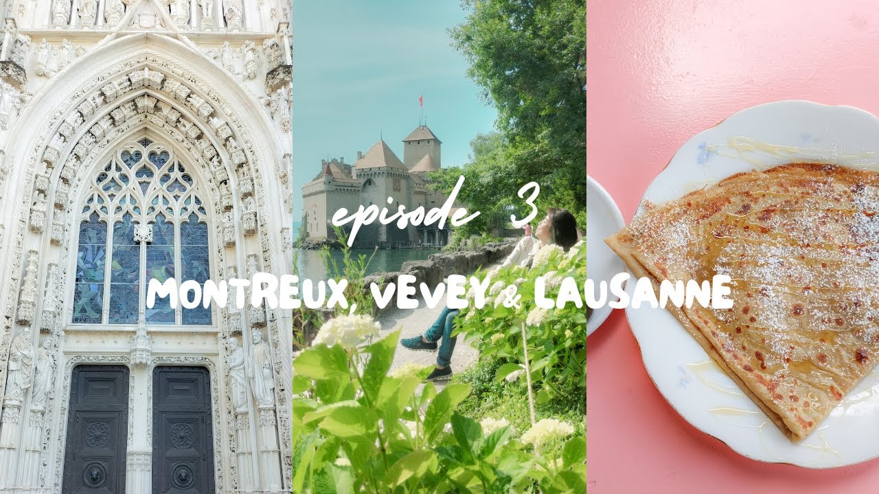 Switzerland Vlog Ep 3 : Lausanne, Vevey & Montreux #switzerlandvlog