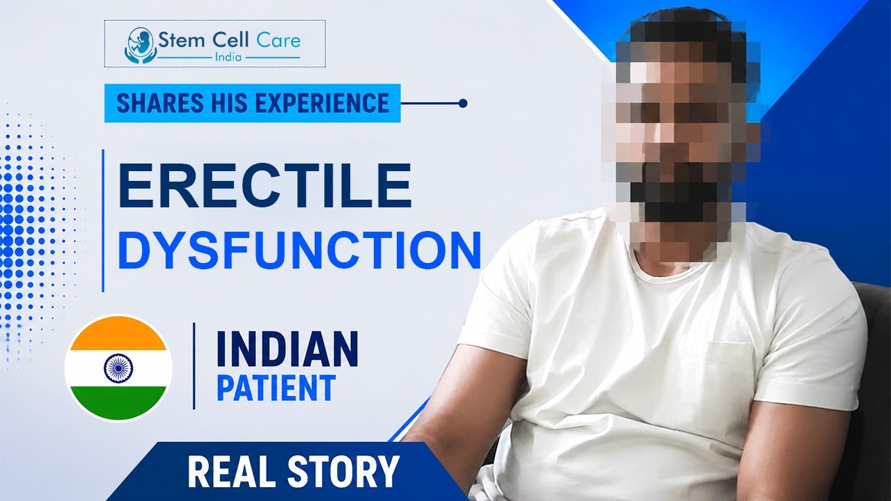 Patient with  Erectile Dysfunction shares his experience at SCCI| Erectile Dysfunction Stem Cells