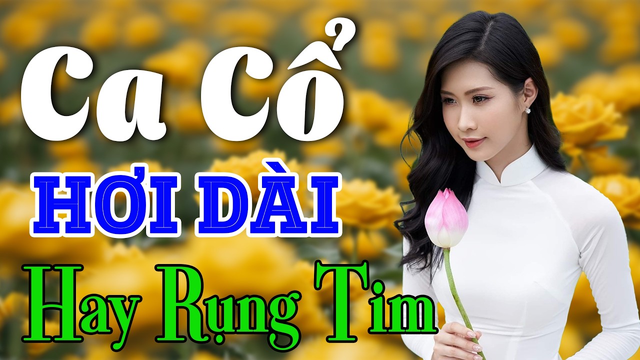 Vừa Nằm Vừa Nghe Ca Cổ Hơi Dài Siêu Dễ Ngủ - Ca Cổ Cải Lương Xưa HAY RỤNG TIM | Ca Cổ Tân Thời