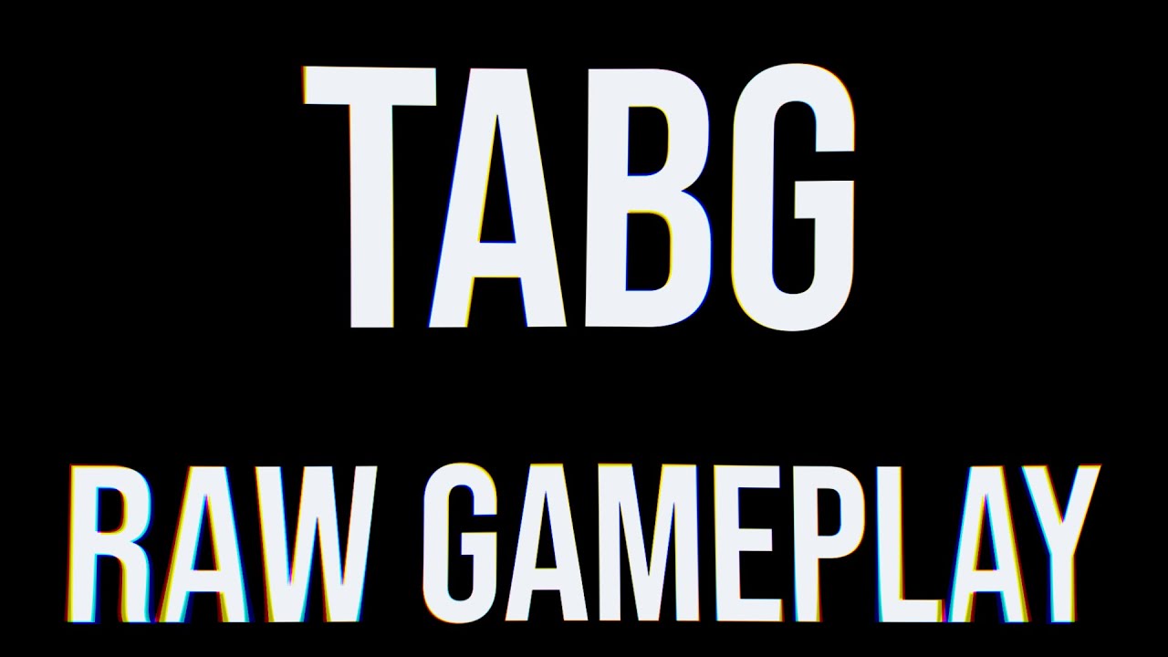 TABG — Raw Gameplay