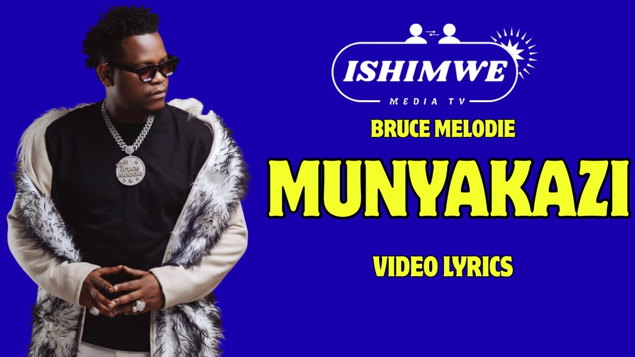 Bruce melodie Munyakazi Official Video Lyrics
