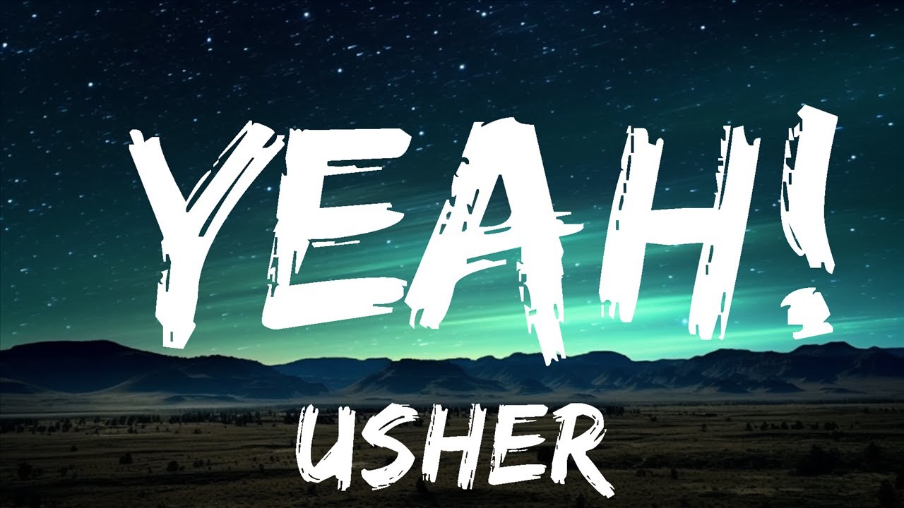 1 Hour |  Usher - Yeah! (Lyrics) ft. Lil Jon, Ludacris  | LyricFlow Channel