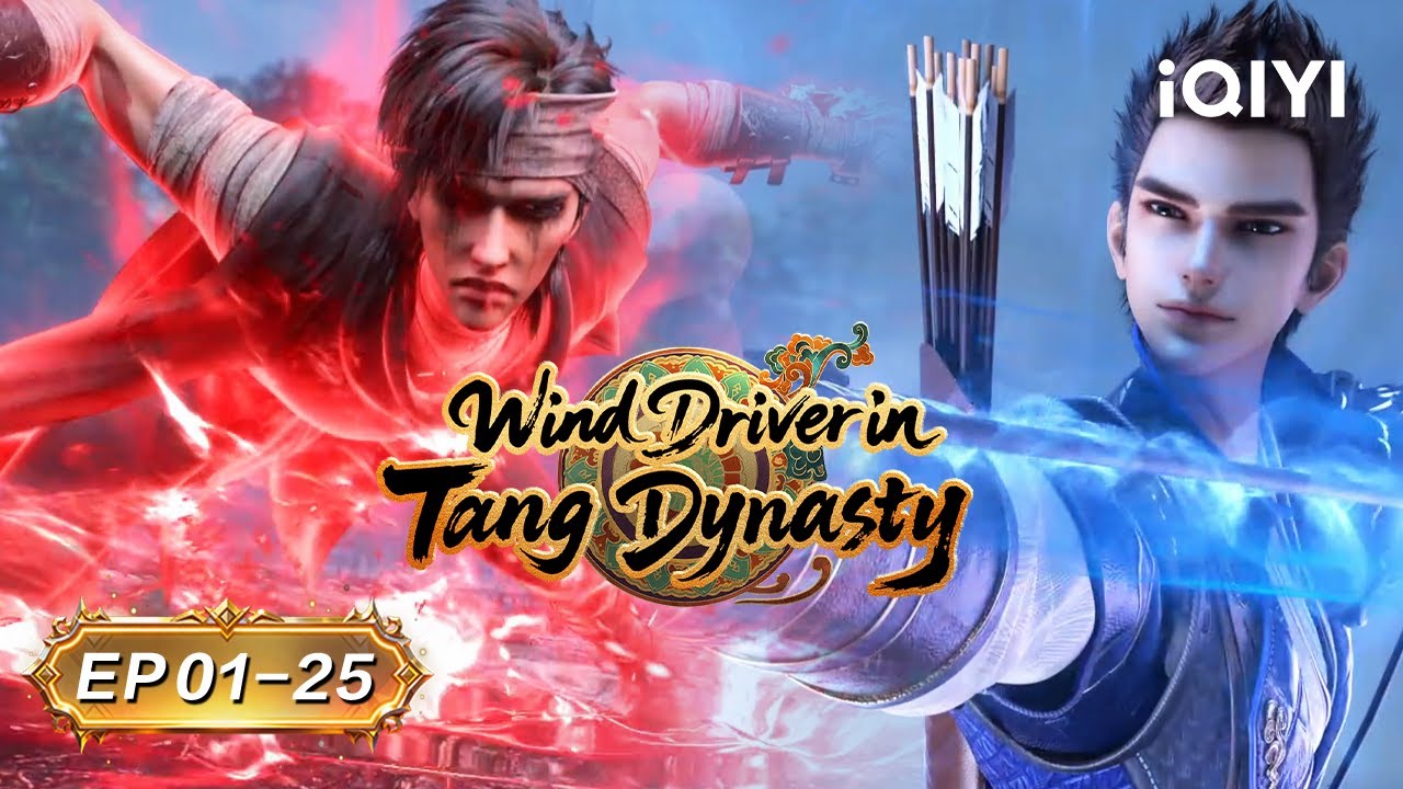 💥 Capital Tournament &ndash; Chasing the Wind | Wind Driver in Tang Dynasty | EP1-25 | iQIYI Anime Asia