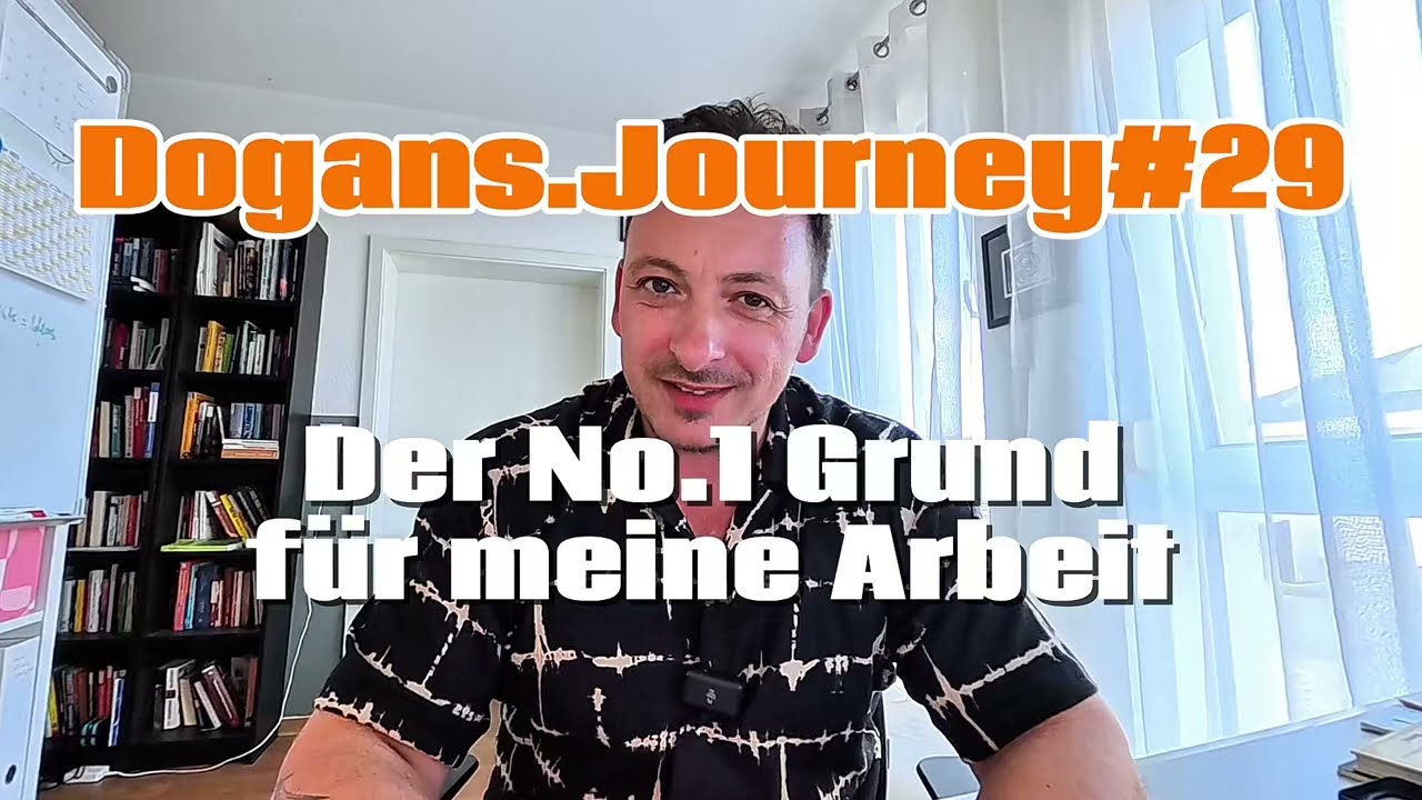Dogans.Journey#29 | Mein No.1 Grund für die Selbstständigkeit