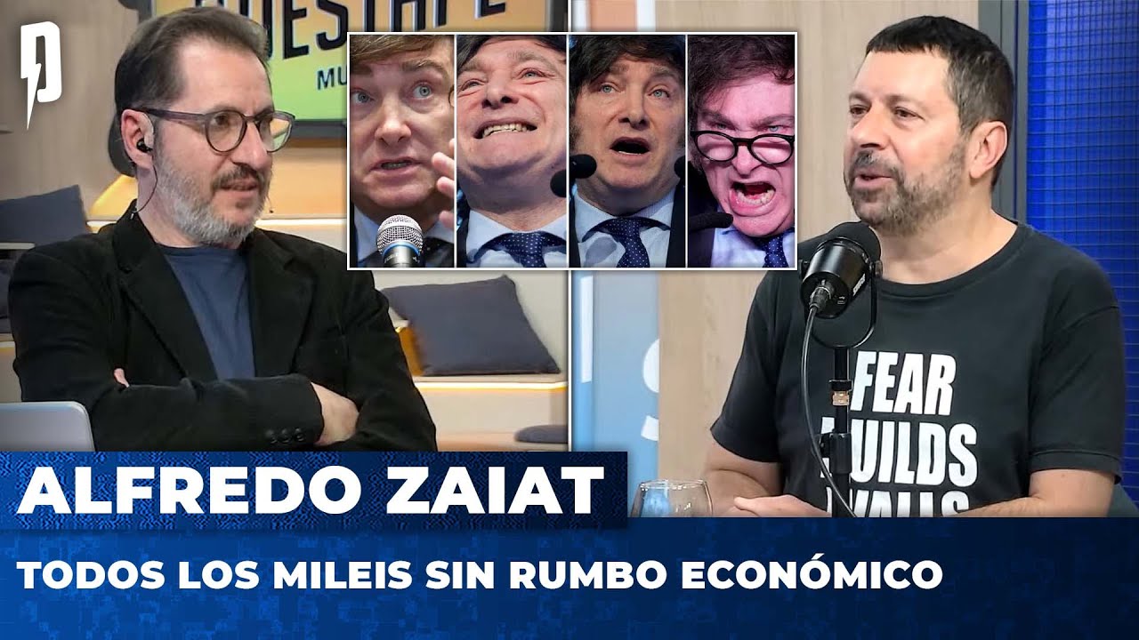 TODOS LOS MILEIS SIN RUMBO ECONÓMICO | Alfredo Zaiat con Adrián Murano