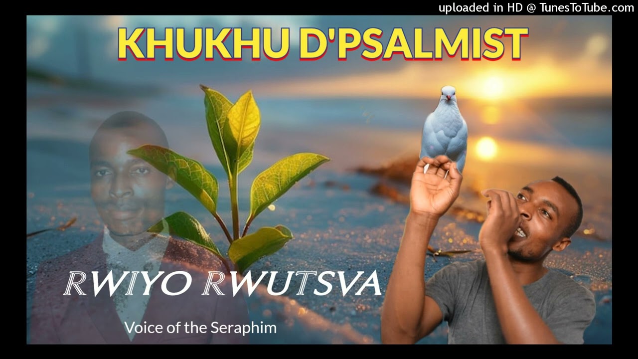 Khukhu D'Psalmist_Rwiyo Rwutsva